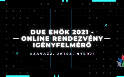 DUE EHÖK 2021 – Online Rendezvény Igényfelmérő