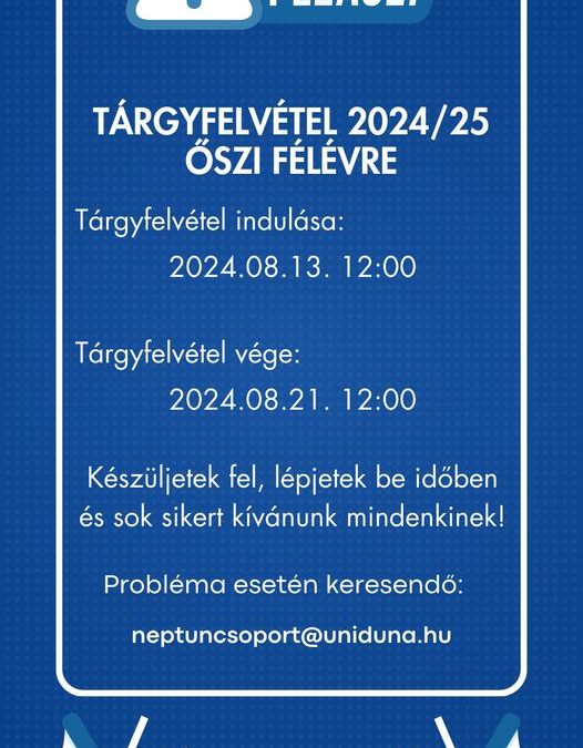 Tárgyfelvétel 2024 / 25 Őszi Félévre